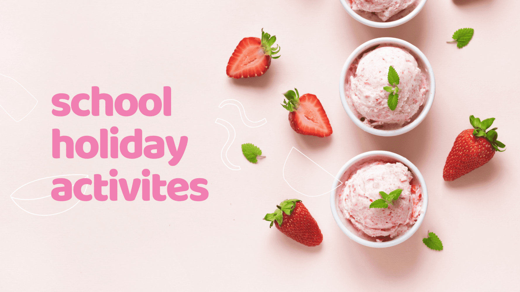 Activities for the School Holidays